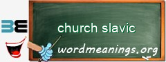 WordMeaning blackboard for church slavic